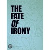 The Fate Of Irony by Ursula Panhans-Bühler