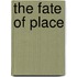 The Fate Of Place