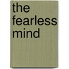 The Fearless Mind door Criag Manning