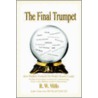 The Final Trumpet door R.W. Mills