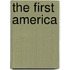 The First America