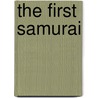 The First Samurai door Karl F. Friday