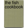 The Fish Cookbook door Megha Patil