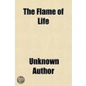 The Flame Of Life by Unknown Author