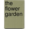The Flower Garden door Ida Dandridge Bennett