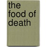 The Food Of Death by Edward John Moreton Dunsany