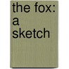 The Fox: A Sketch by Frances Pitt