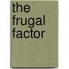 The Frugal Factor door Scime Paul