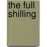 The Full Shilling door James Liddy