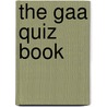 The Gaa Quiz Book by Christy O'Connor