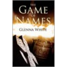 The Game Of Names door Glenna White