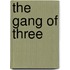 The Gang Of Three