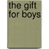 The Gift for Boys