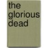 The Glorious Dead