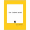 The God Of Israel by Samuel S. Cohon