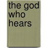 The God Who Hears door W. Bingham Hunter