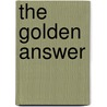 The Golden Answer by Sylvia Chatfield Bates