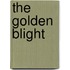 The Golden Blight