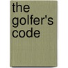 The Golfer's Code door David Gould