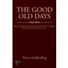 The Good Old Days door Harry Goldschlag