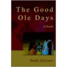 The Good Ole Days by Shelly Sylvester