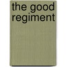 The Good Regiment door Jack Verney