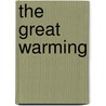 The Great Warming door Brian M. Fagan