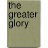 The Greater Glory door Jozua Marius Wi