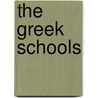 The Greek Schools by Woodbridge Riley