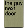 The Guy Next Door by Carol Culver