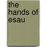 The Hands Of Esau by Margaret Wadeland