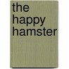 The Happy Hamster door Lucy Daniels