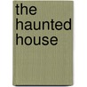 The Haunted House door Anonymous Anonymous