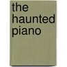 The Haunted Piano door Steve Taylor
