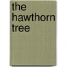 The Hawthorn Tree by Nathan Haskell Dole