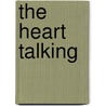 The Heart Talking door J. Barra.S. Carlos