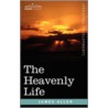 The Heavenly Life by Pro Allen James