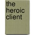The Heroic Client
