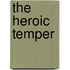 The Heroic Temper