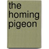 The Homing Pigeon door Edgar Chamberlain