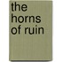 The Horns of Ruin