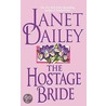 The Hostage Bride door Janet Dailey