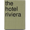 The Hotel Riviera door Elizabeth Adler