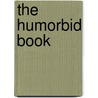 The Humorbid Book door Ed Winks