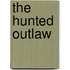 The Hunted Outlaw