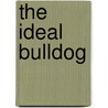 The Ideal Bulldog by Robert Fulton