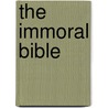 The Immoral Bible door Eryl Wynn Davies