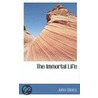 The Immortal Life door John Weiss