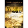 The Invisible War by Chip Ingram