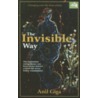 The Invisible Way by Anil Giga
